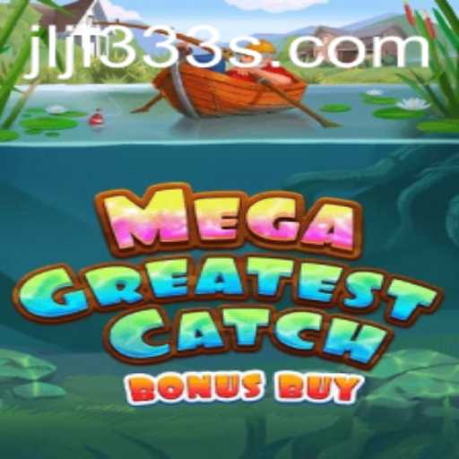 Exploring MegaGreatestCatchBonusBuy: An Exciting New Gaming Experience